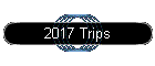 2017 Trips