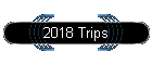 2018 Trips